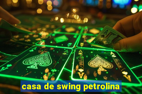 casa de swing petrolina